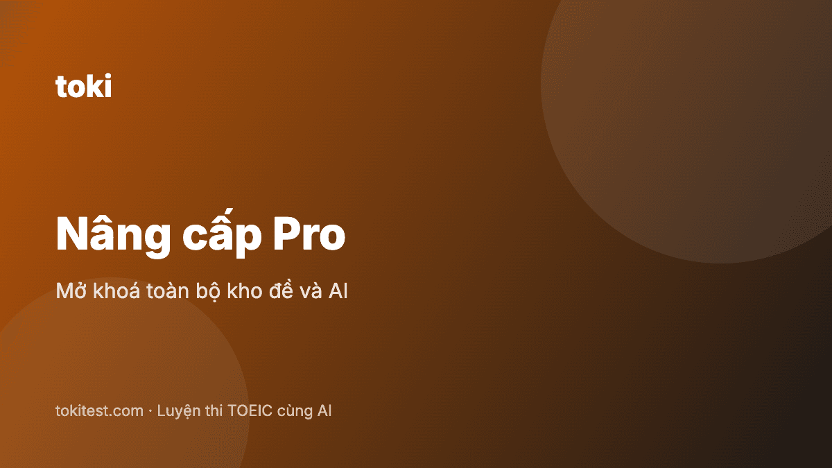 Nâng cấp Toki Pro: được gì, chọn gói nào và thanh toán ra sao